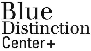 BLUE DISTINCTION CENTER + trademark