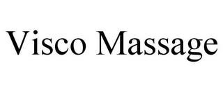 VISCO MASSAGE trademark