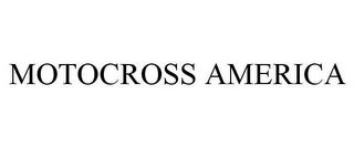 MOTOCROSS AMERICA trademark