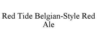 RED TIDE BELGIAN-STYLE RED ALE trademark