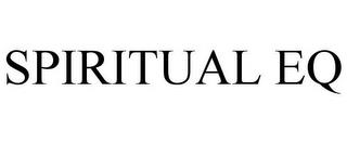 SPIRITUAL EQ trademark