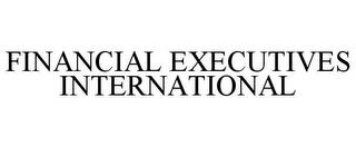 FINANCIAL EXECUTIVES INTERNATIONAL trademark