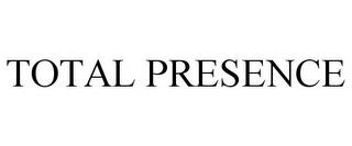 TOTAL PRESENCE trademark