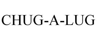 CHUG-A-LUG trademark