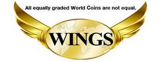 ALL EQUALLY GRADED WORLD COINS ARE NOT EQUAL WINGS trademark