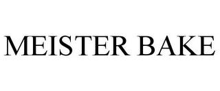 MEISTER BAKE trademark