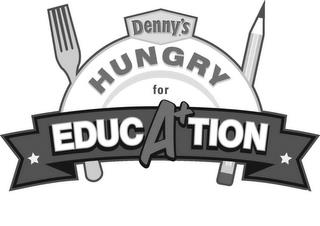 DENNY'S HUNGRY FOR EDUCA+TION trademark