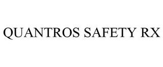 QUANTROS SAFETY RX trademark