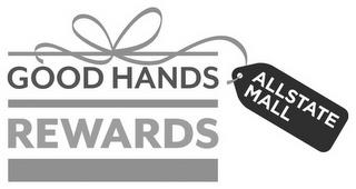 GOOD HANDS REWARDS ALLSTATE MALL trademark