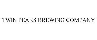 TWIN PEAKS BREWING COMPANY trademark