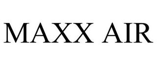 MAXX AIR trademark