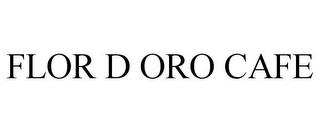 FLOR D ORO CAFE trademark