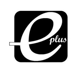 E PLUS trademark