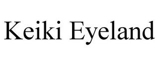 KEIKI EYELAND trademark