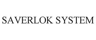 SAVERLOK SYSTEM trademark