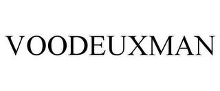 VOODEUXMAN trademark