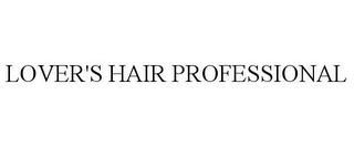 LOVER'S HAIR PROFESSIONAL trademark