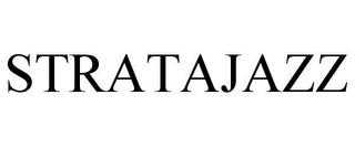 STRATAJAZZ trademark