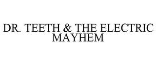 DR. TEETH & THE ELECTRIC MAYHEM trademark