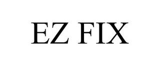 EZ FIX trademark