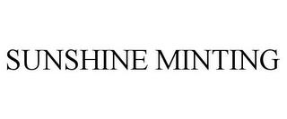 SUNSHINE MINTING trademark