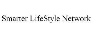 SMARTER LIFESTYLE NETWORK trademark