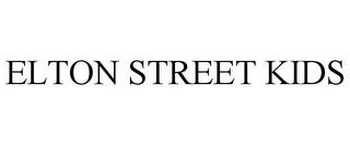 ELTON STREET KIDS trademark