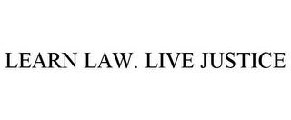 LEARN LAW. LIVE JUSTICE trademark