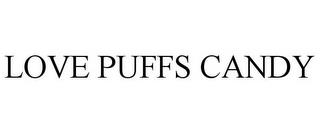 LOVE PUFFS CANDY trademark