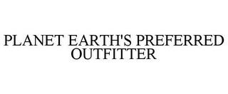 PLANET EARTH'S PREFERRED OUTFITTER trademark