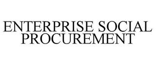 ENTERPRISE SOCIAL PROCUREMENT trademark