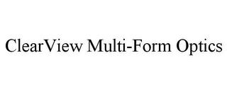 CLEARVIEW MULTI-FORM OPTICS trademark