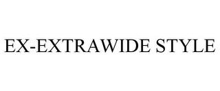 EX-EXTRAWIDE STYLE trademark