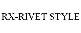 RX-RIVET STYLE trademark