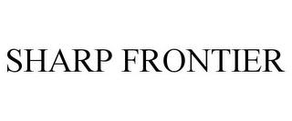 SHARP FRONTIER trademark