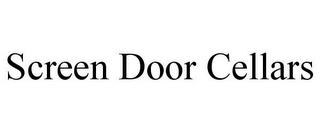 SCREEN DOOR CELLARS trademark