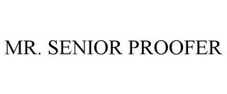 MR. SENIOR PROOFER trademark