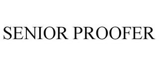 SENIOR PROOFER trademark