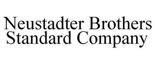 NEUSTADTER BROTHERS STANDARD COMPANY trademark