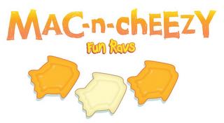 MAC-N-CHEEZY FUN RAVS trademark