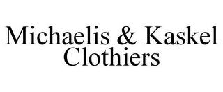 MICHAELIS & KASKEL CLOTHIERS trademark