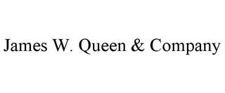 JAMES W. QUEEN & COMPANY trademark