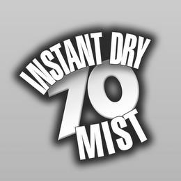 INSTANT DRY 70 MIST trademark