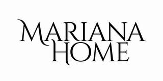 MARIANA HOME trademark