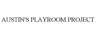 AUSTIN'S PLAYROOM PROJECT trademark