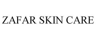 ZAFAR SKIN CARE trademark