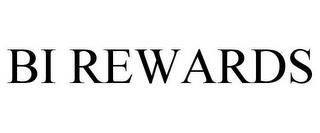 BI REWARDS trademark