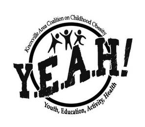 KNOXVILLE AREA COALITION ON CHILDHOOD OBESITY Y.E.A.H! YOUTH, EDUCATION, ACTIVITY, HEALTH trademark