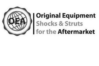 OEA ORIGINAL EQUIPMENT SHOCKS & STRUTS FOR THE AFTERMARKET trademark