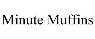 MINUTE MUFFINS trademark